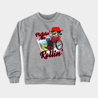 Picture me rollin Crewneck Sweatshirt